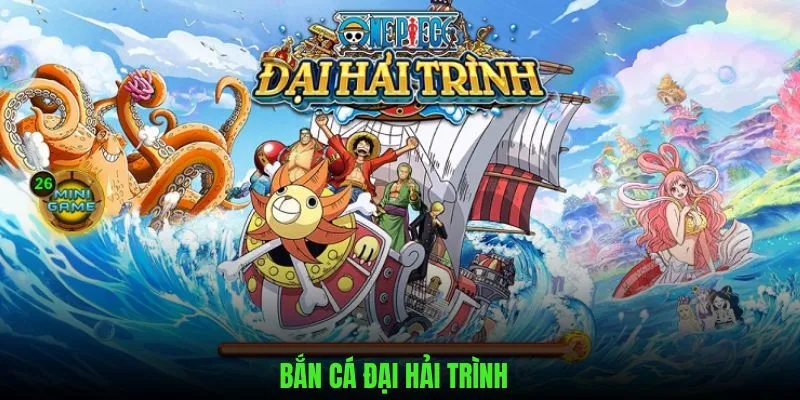 Bắn Cá Đại Hải Trình
