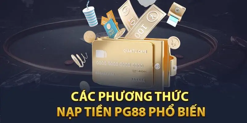 Một số phương thức nạp tiền PG88 thuận tiện