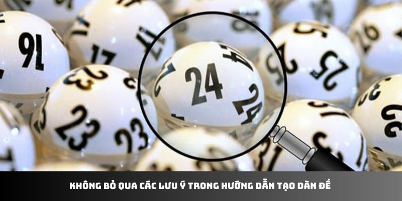 Không bỏ qua các lưu ý trong hướng dẫn tạo dàn đề 