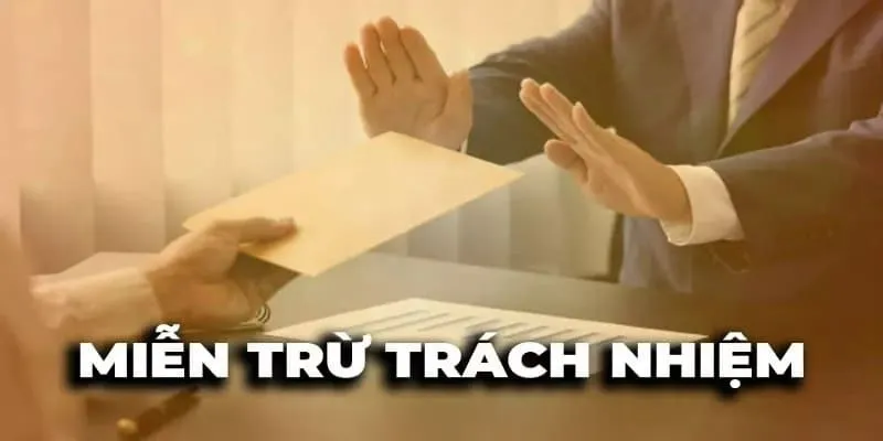 Những nội dung cụ thể được quy định trong chính sách miễn trách nhiệm